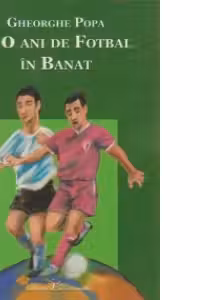 110 ani de fotbal in Banat (1899-2009)