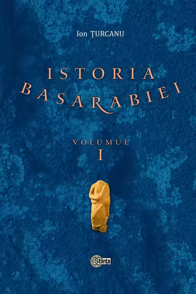 Istoria Basarabiei vol.1
