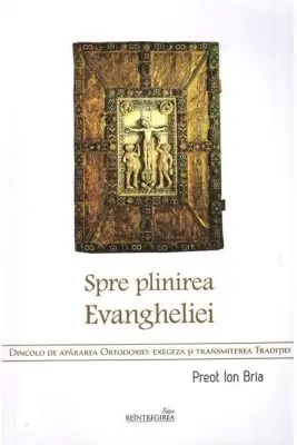 Spre plinirea Evangheliei - Pr. Prof. dr. Ion Bria