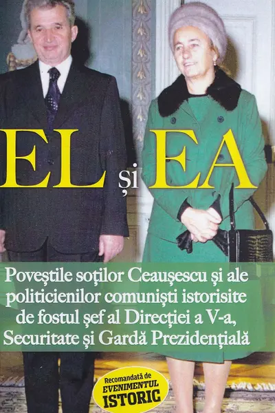 El și Ea. Poveștile soților Ceaușescu și ale politicienilor comuniști