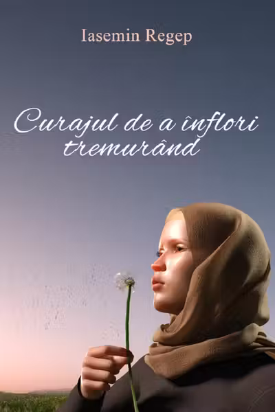 Curajul de a înflori tremurând