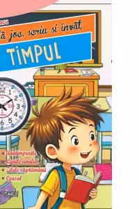Ma joc, scriu si invat Timpul (5+ ani)