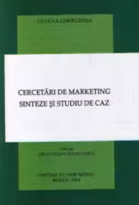 Cercetari de Marketing. Sinteze si studiu de caz