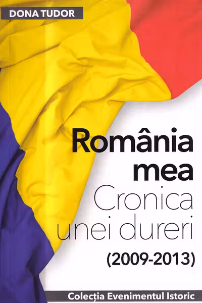 România mea. Cronică unei dureri (2009-2013)