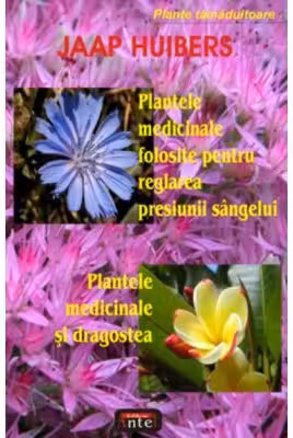 Plantele medicinale folosite pentru reglarea presiunii sangelui. Plantele medicinale si dragostea - Jaa Huibers