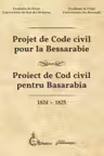 Projet de Code civil pour la Bessarabie - Proiect de Cod civil pentru Basarabia (1824-1825)