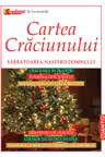 Cartea Craciunului. Sarbatoarea Nasterii Domnului