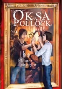 Oksa Pollock, volumul II. Padurea ratacitilor