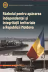 Razboiul pentru apararea independentei si integritatii teritoriale a Republicii Moldova. Suport didactic