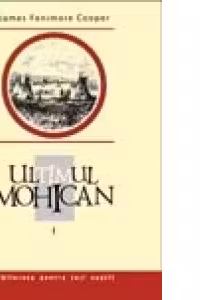 Ultimul mohican. Vol. I