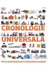 CRONOLOGIE UNIVERSALA. De la mamutii lanosi la razboaiele mondiale