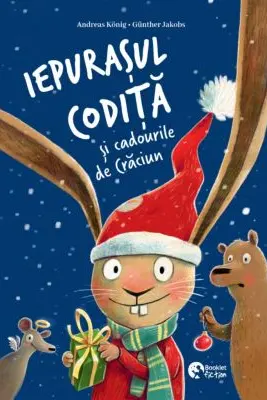 Iepurasul Codita si cadourile de Craciun - Andreas Konig