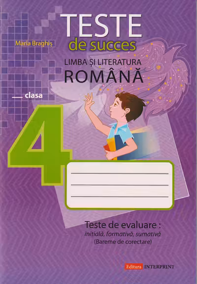 Limba romana cl.4 Teste de succes Braghis M.
