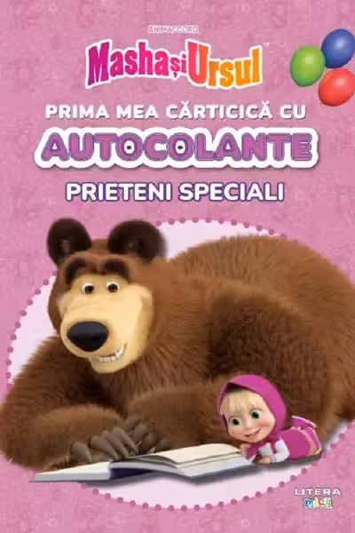 MASHA SI URSUL. PRIMA MEA CARTICICA CU AUTOCOLANTE. PRIETENI SPECIALI