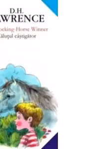 The Rocking-Horse Winner. Căluțul câștigător