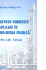 Metode numerice aplicate in ingineria chimica. Aplicatii Pascal