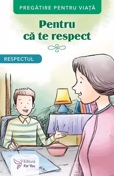 Pentru ca te respect. Respectul