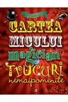 Cartea micului magician: trucuri nemaipomenite