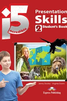 Curs limba engleza Incredible 5 2 Presentation Skills Manualul elevului - Jenny Dooley, Virginia Evans