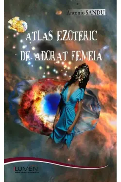 Atlas ezoteric de adorat femeia