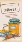 Mierea Proprietati si utilizari