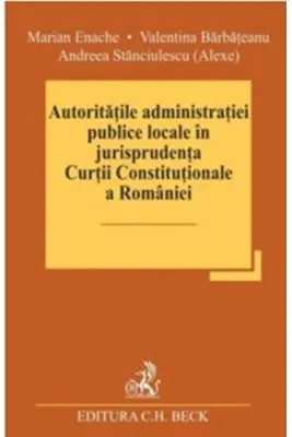 Autoritatile administratiei publice locale in jurisprudenta Curtii Constitutionale a Romaniei