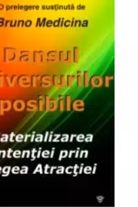 Dansul universurilor posibile. Materializarea intentiei prin Legea Atractiei (Audiobook)