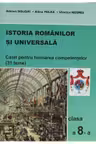 Istoria Romanilor si Universala. Caiet pentru formarea competentelor cl. a 8-a (31 teme)