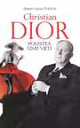 Christian Dior - Povestea unei vieti