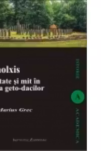 Zalmoxis. Realitate Și Mit În Religia Geto-Dacilor