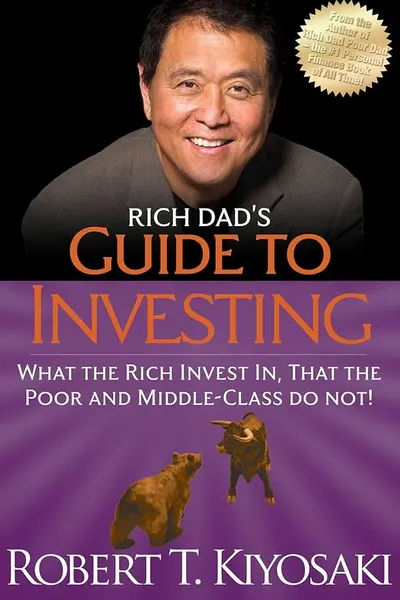 Rich Dad's Guide to Investing: What the Rich Invest in That the Poor and the Middle Class Do Not!