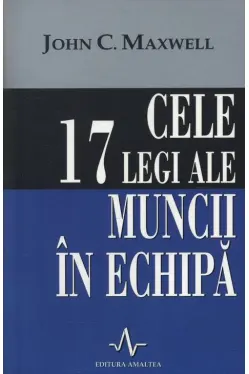 Cele 17 legi ale muncii in echipa