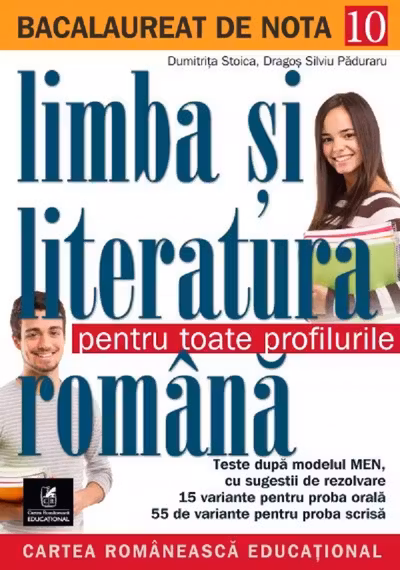 Bacalaureat de nota 10. Limba și literatura română pentru toate profilurile