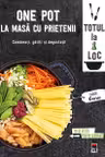 One pot - la masa cu prietenii