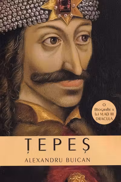 Țepeș. O biografie a lui Vlad III Dracula