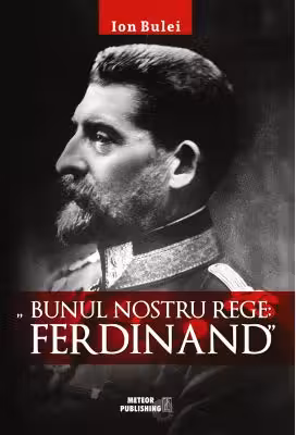 Bunul nostru Rege: Ferdinand