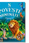 8 Povesti minunate Cartea 5