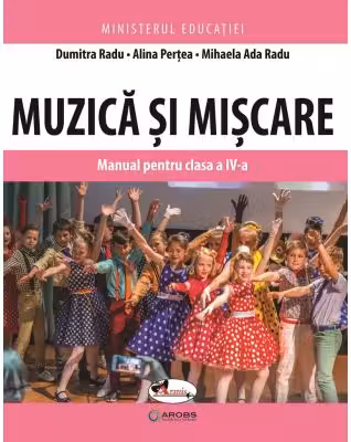 Muzica si miscare. Manual pentru clasa a IV-a