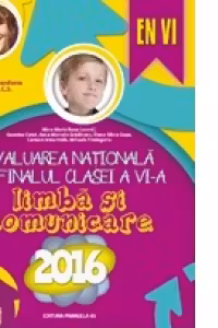 Evaluarea Nationala 2016 la finalul clasei a VI-a. Limba si comunicare