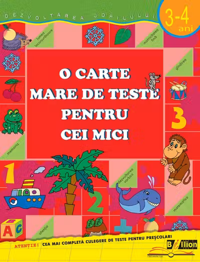 O carte mare de teste pentru cei mici. 3-4 ani