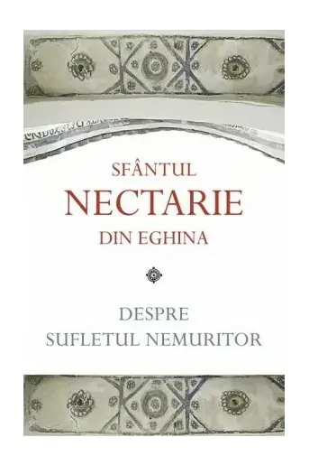 Despre sufletul nemuritor - Sf. Nectarie din Eghina