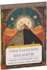 Umbra Turnului Babel peste Piramide