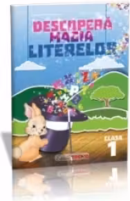 Descopera magia literelor. Comunicare in limba romana clasa I