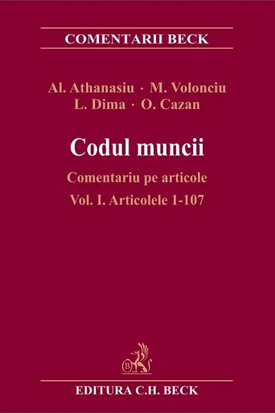 Codul muncii. Comentariu pe articole Vol.1: Art.1-107