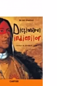 DICTIONARUL INDIENILOR