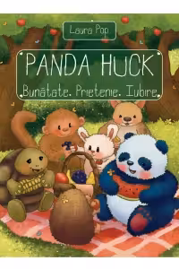 Panda Huck. Bunatate. Prietenie. Iubire