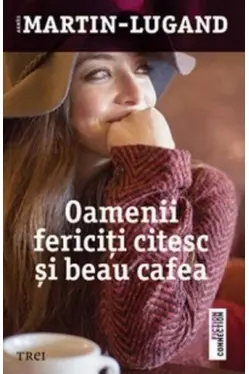 Oamenii fericiti citesc si beau cafea