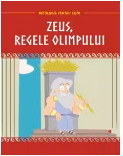 MITOLOGIA. Zeus, regele Olimpului