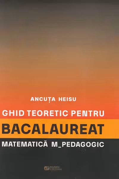 Ghid teoretic pentru bacalaureat. Matematica M_pedagogic
