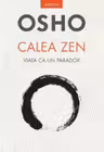 Calea Zen. Viata ca un paradox